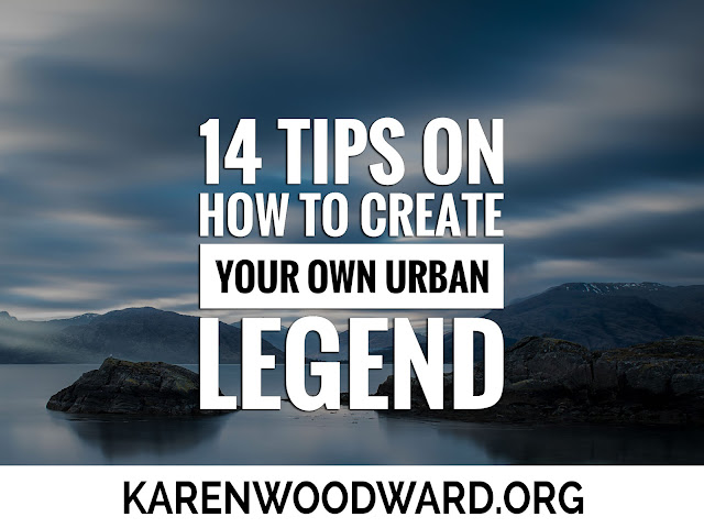 14 Tips On How To Create Your Own Urban Legend