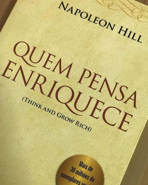 Quem Pensa Enriquece”, do Napoleon Hill.