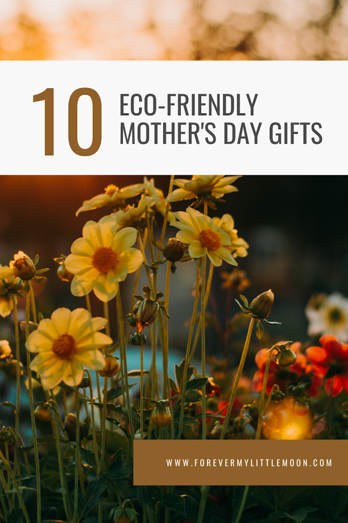 10 Eco-Friendly Mother's Day Gifts