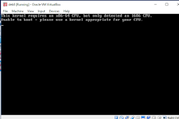 Cara Mengatasi "This Kernel requires an x86-64 CPU, but only detected an i686 CPU. Unable to boot - please use a kernel appropriate for your CPU." Pada Virtual Box.