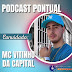 MC Vitinho da Capital participa do Podcast Pontual #episodio64