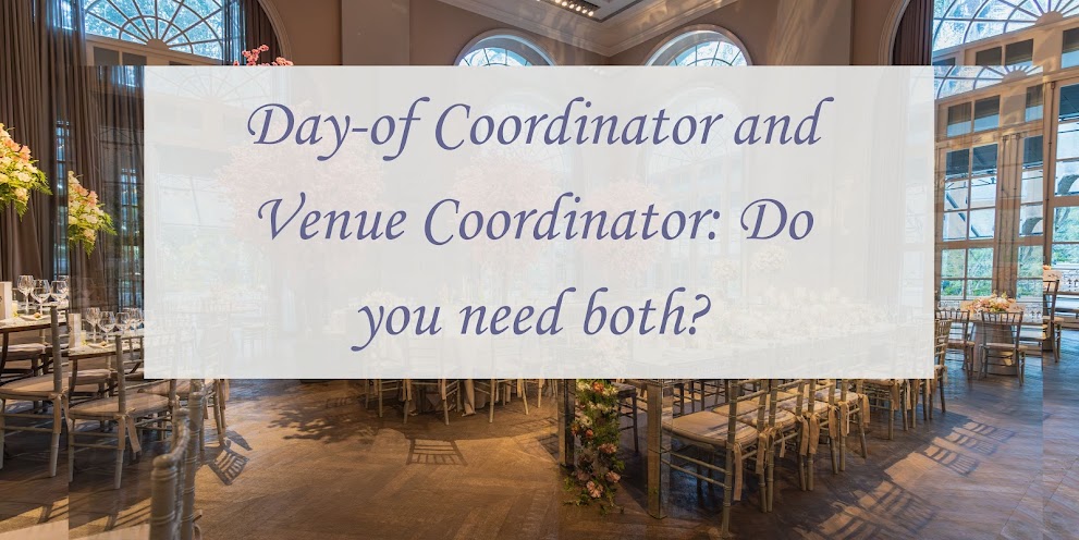 Day-of Coordinator and Venue Coordinator: Do you need both?