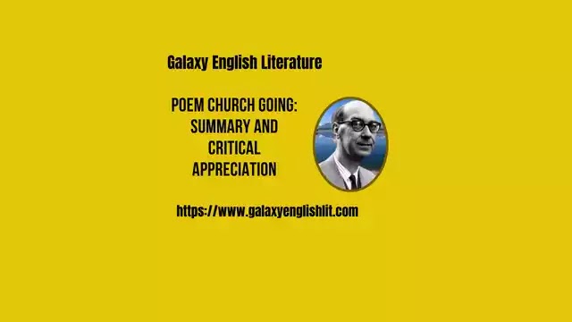  Poem Church Going: Summary and Critical Appreciation