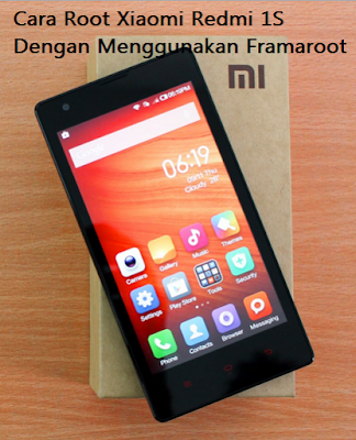 Cara Root Xiaomi Redmi 1S Dengan Menggunakan Framaroot