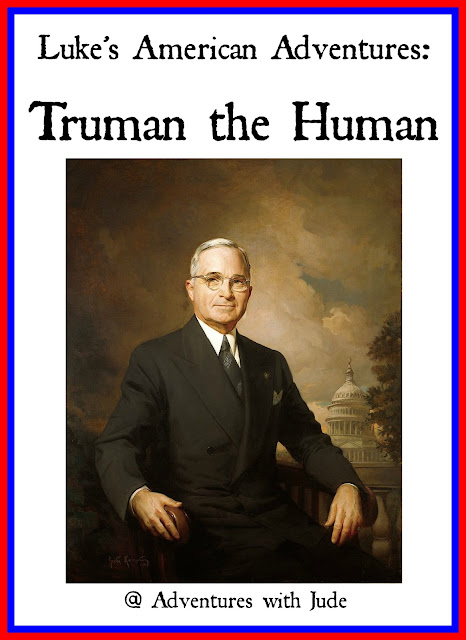 Luke's American Adventures: Truman the Human  @ adventures with Jude