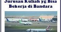 Jurusan Kuliah Yang Bisa Bekerja Di Bandara Pendaftaran Pmb 2021 2022