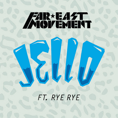 Far East Movement Feat. Rye Rye - Jello
