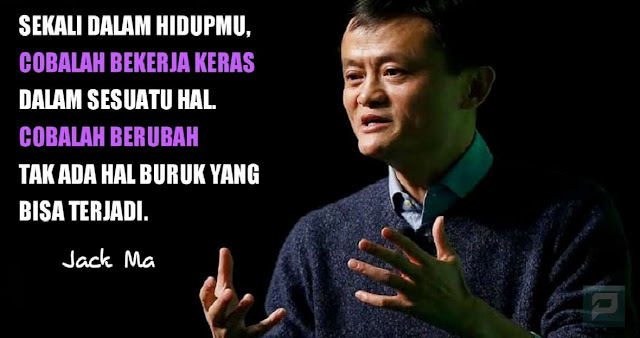  Kata  Motivasi  Bijak Ala Jack  Ma  Yang Akan Merubah Mindset 