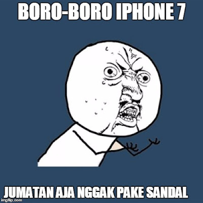 15 Meme 'Boro-Boro Beli iPhone 7' Ini Malah Bikin Nambah Nyesek Nggak Nyanggup Belinya