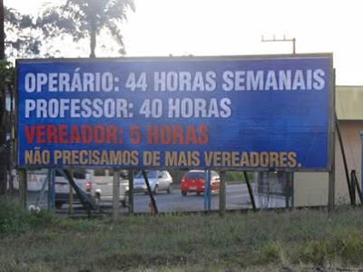 Operário: 44 horas semanais. Professor: 40 horas. Vereador: 5 horas. Não precisamos de mais vereadores.