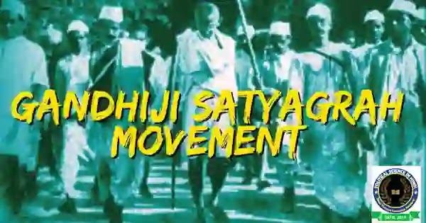 Gandhiji ka satyagrah andolan -  गांधी जी का सत्याग्रह आंदोलन