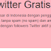 Cara Menambah Ratusan Follower Twitters Perhari Gratis