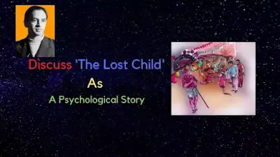 Discuss ‘The Lost Child ' As A Psychological Story
