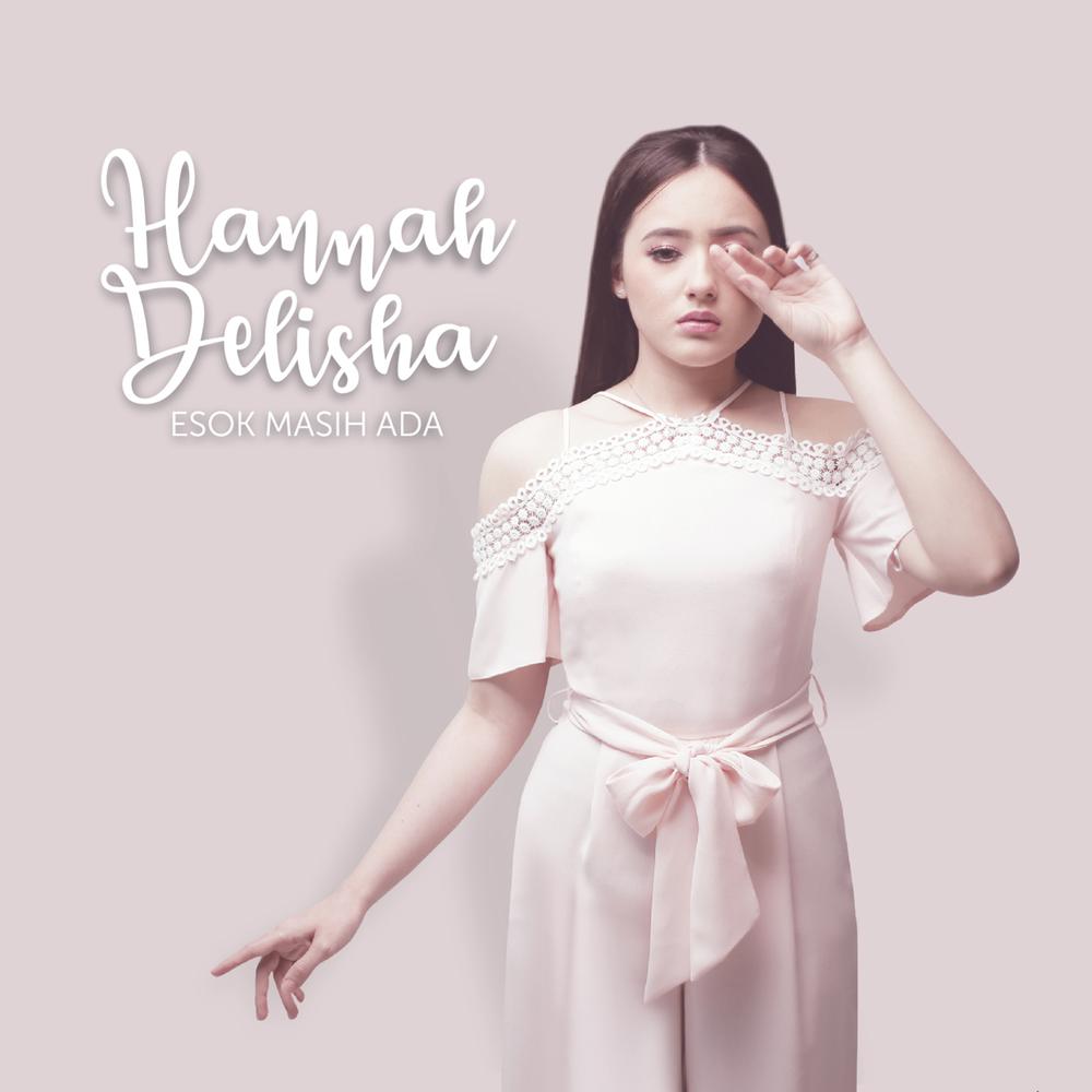 Lirik Lagu Esok Masih Ada - Hannah Delisha - RAFZANTOMOMI.COM