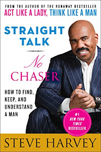 Straight Talk, No Chaser: How to Find, Keep, and Understand a Man (English Edition)