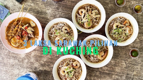 3 Laksa Sarawak Pilihan di Kuching