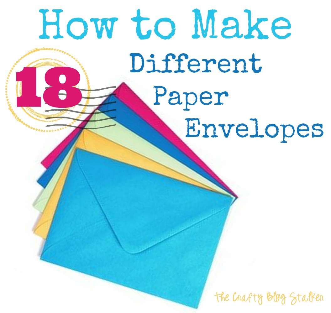 How To Make Paper Envelopes - The Crafty Blog Stalker