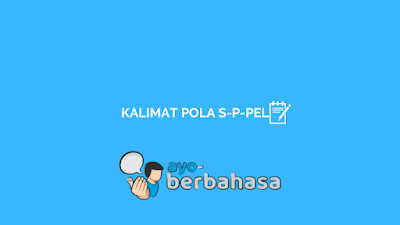 contoh kalimat berpola s-p-pel