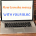 For Beginners : How to Make Money with Your Blog? 