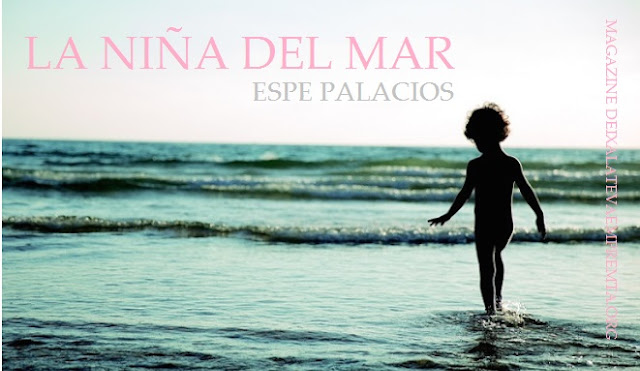 Espe Palacios nos dedica con mucho cariño este cuentito corto "La niña del Mar"