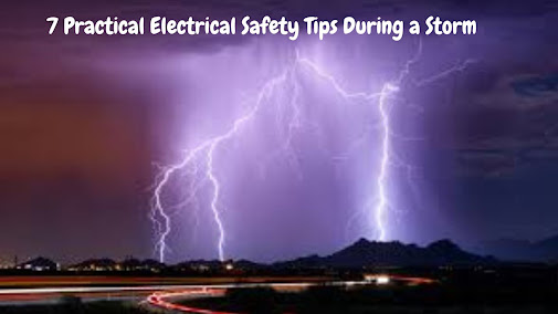 7 Practical Electrical Safety Tips During a Storm