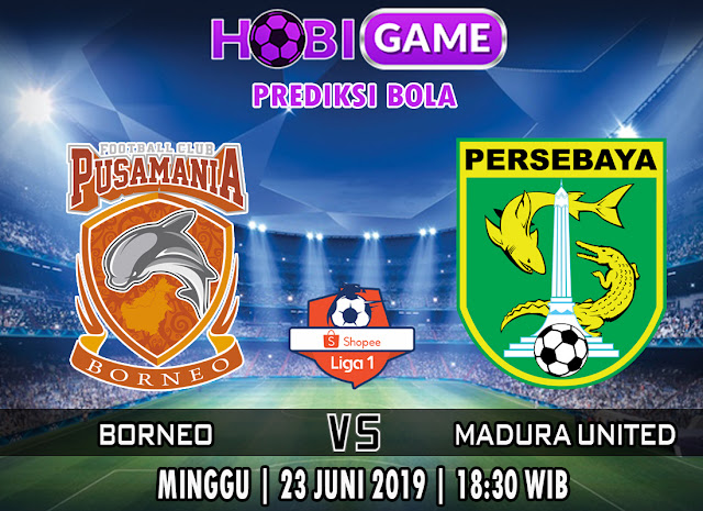  PREDIKSI BOLA TERPERCAYA BORNEO VS PERSEBAYA SURABAYA 23 JUNI 2019