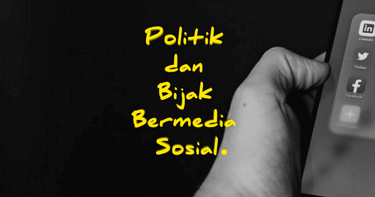 Politik dan Bijak Bermedia Sosial - :DAFFA ARDHAN