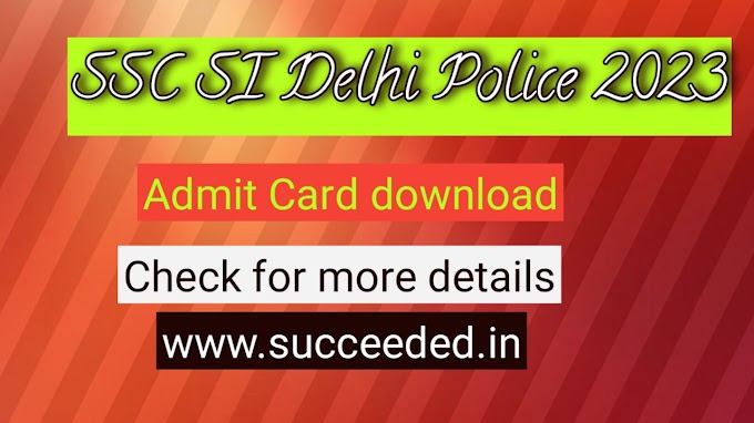 SSC Sub-Inspector in Delhi Police  2023 paper I & paper II Admit card