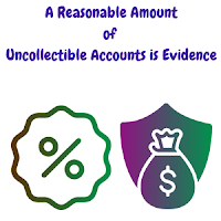 A Reasonable Amount of Uncollectible Accounts is Evidence