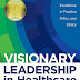 Visionary Leadership in Healthcare 1st Edition PDF