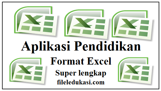 Download Aplikasi Pendidikan Format Excel Terkini