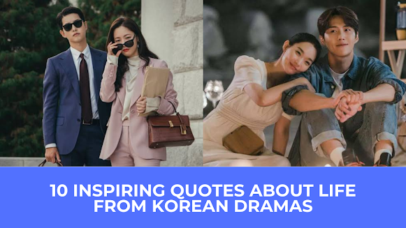 10 Inspiring Quotes About Life From Korean Dramas THE DRAMA PARADISE