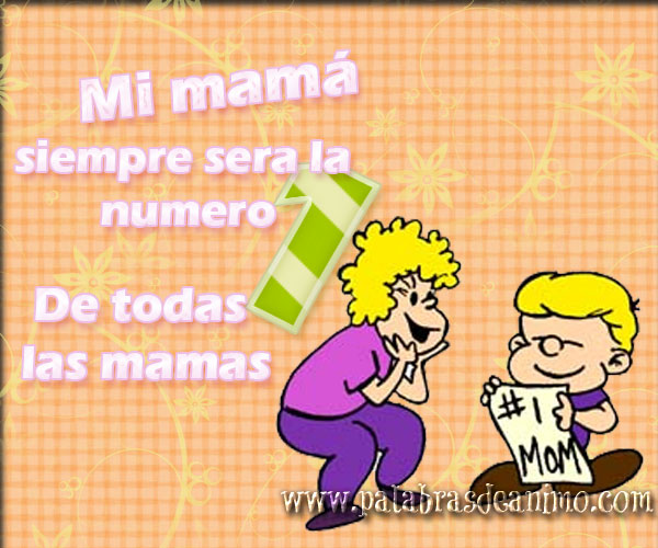 Mamá siempre será la número 1