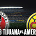 TIJUANA VS AMÉRICA EN VIVO | COPA MX