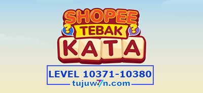 tebak-kata-shopee-level-10376-10377-10378-10379-10380-10371-10372-10373-10374-10375