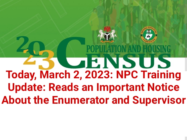 Today, March 2, 2023: NPC Training Update: Reads an Important Notice About the Enumerator and Supervisor