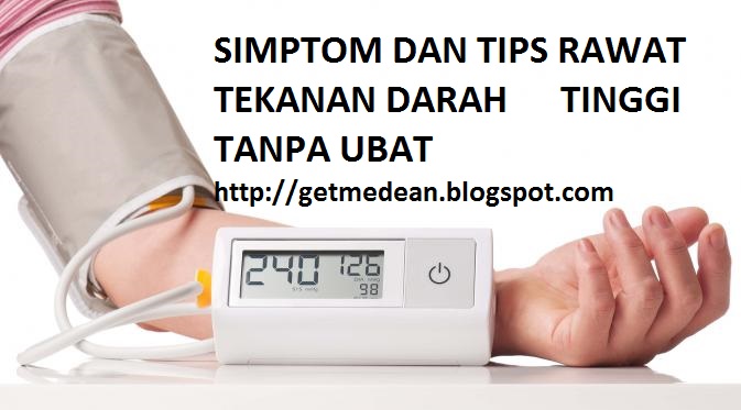 SIMPTOM DAN TIPS MERAWAT PENYAKIT DARAH TINGGI TANPA 