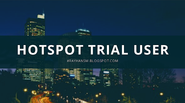 TRIAL HOTSPOT MIKROTIK | RAYHAN SM BLC