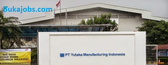 Lowongan Kerja PT Yutaka Manufacturing Indonesia 2019