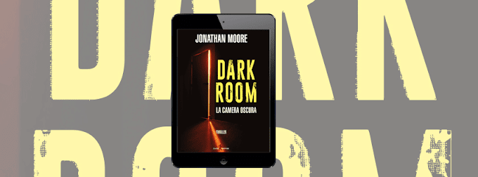 [Segnalazione] Dark Room La camera oscura Jonathan Moore