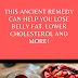 This Ancient Remedy Can Help You Lose Belly Fat, Lower Cholesterol and More!