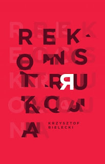 Krzysztof Bielecki "Rekonstrukcja"