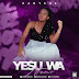 Kanyane — Yesu Wa Ntamo (DOWNLOAD MP3)