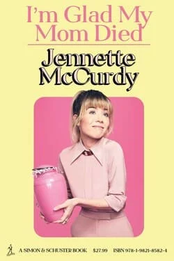 Best Memoir & Autobiography 2022: I’m Glad My Mom Died by Jennette McCurdy