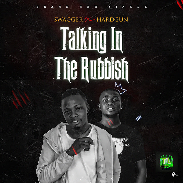 Swagger Ft. Hardgun TALKING IN THE RUBBISH mp3 download teelamford