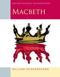 Oxford School Shakespeare - Fourth Edition: Ab 11. Schuljahr - Macbeth: Reader