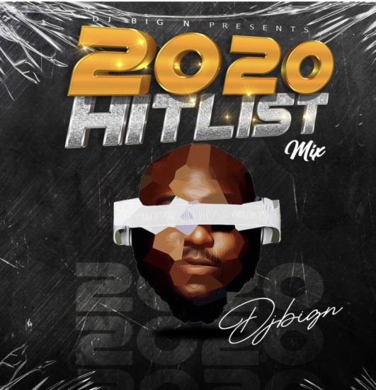 MIXTAPE : DJ Big N – 2020 Hitslist