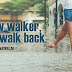 I am a slow walker, but I never walk back