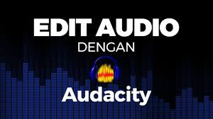 Cara Menggunakan Audacity