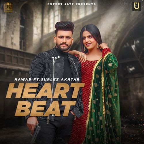 Heart Beat Song Lyrics -  Nawab | Gurlez Akhtar | Pranjal Dahiya | Desi Crew | Latest Punjabi Songs 2021